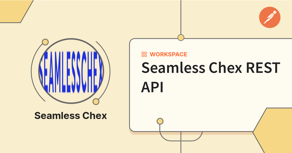 Seamless Chex REST API Postman API Network Seamless chex rest api postman api network